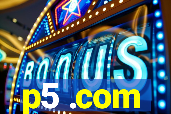 p5 .com